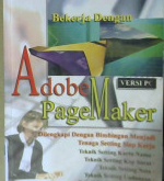 Cover Bekerja dengan adobe pagemaker :  Versi personal computer / Tim gitamedia press