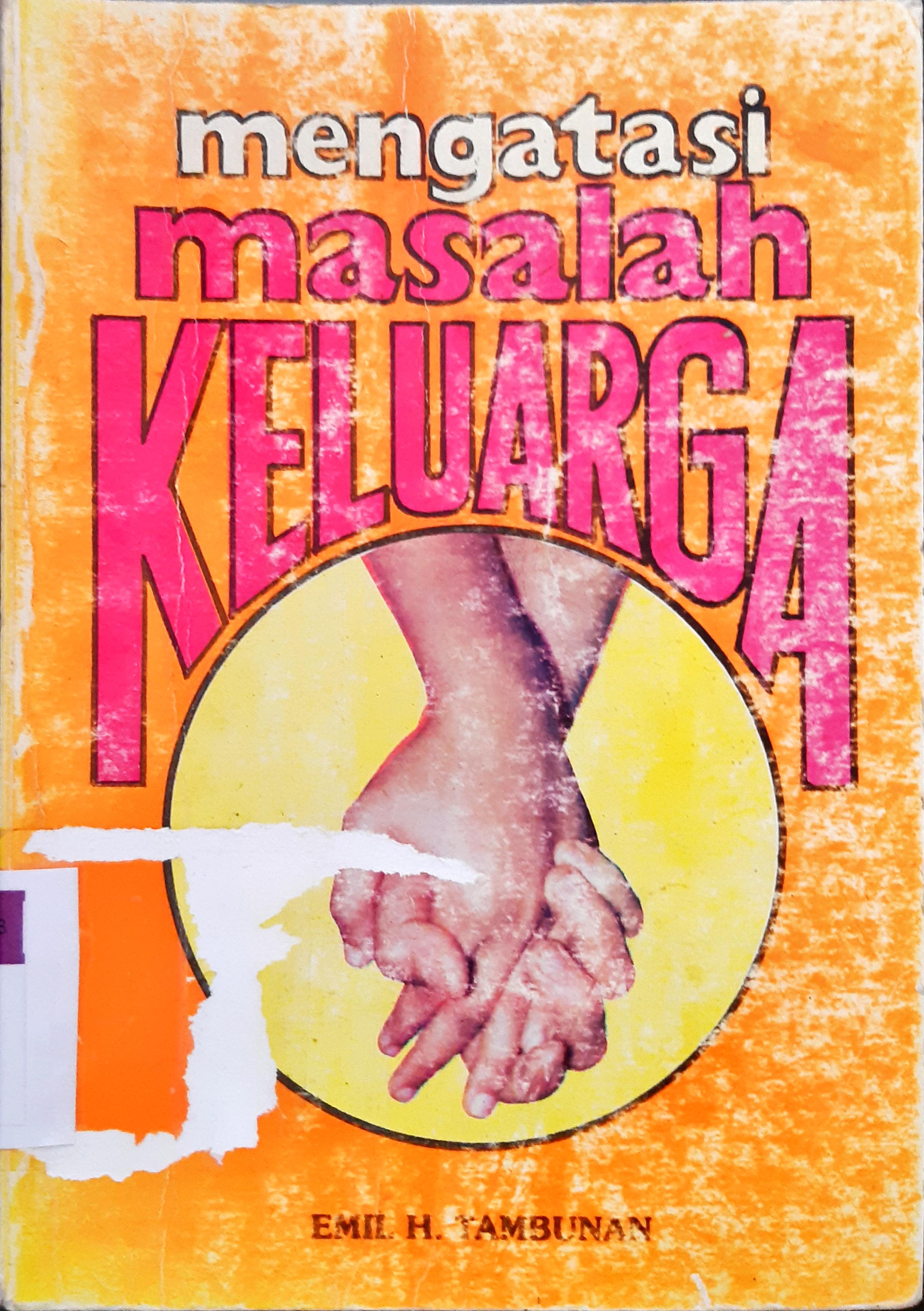 Cover Mengatasi masalah keluarga :  Bunga rampai masalah-masalah keluarga / E.H. Tambunan