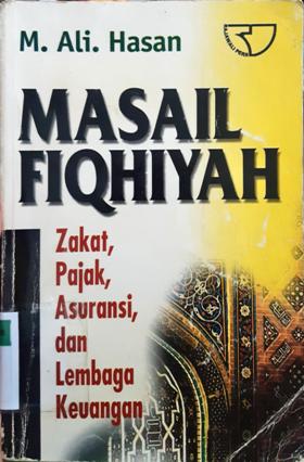 Cover Masail fiqhiyah :  Zakat pajak asuransi dan lembaga keuangan / M. Ali Hasan