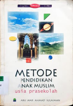 Cover Metode pendidikan anak muslim usia prasekolah / Abu Amr Ahmad Sulaiman