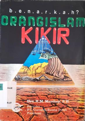 Cover Benarkah orang-orang islam kikir? :  Suatu tinjauan syari'at islam kehidupan manusia muslim / Drs. H.M. Masduqi, S.H.
