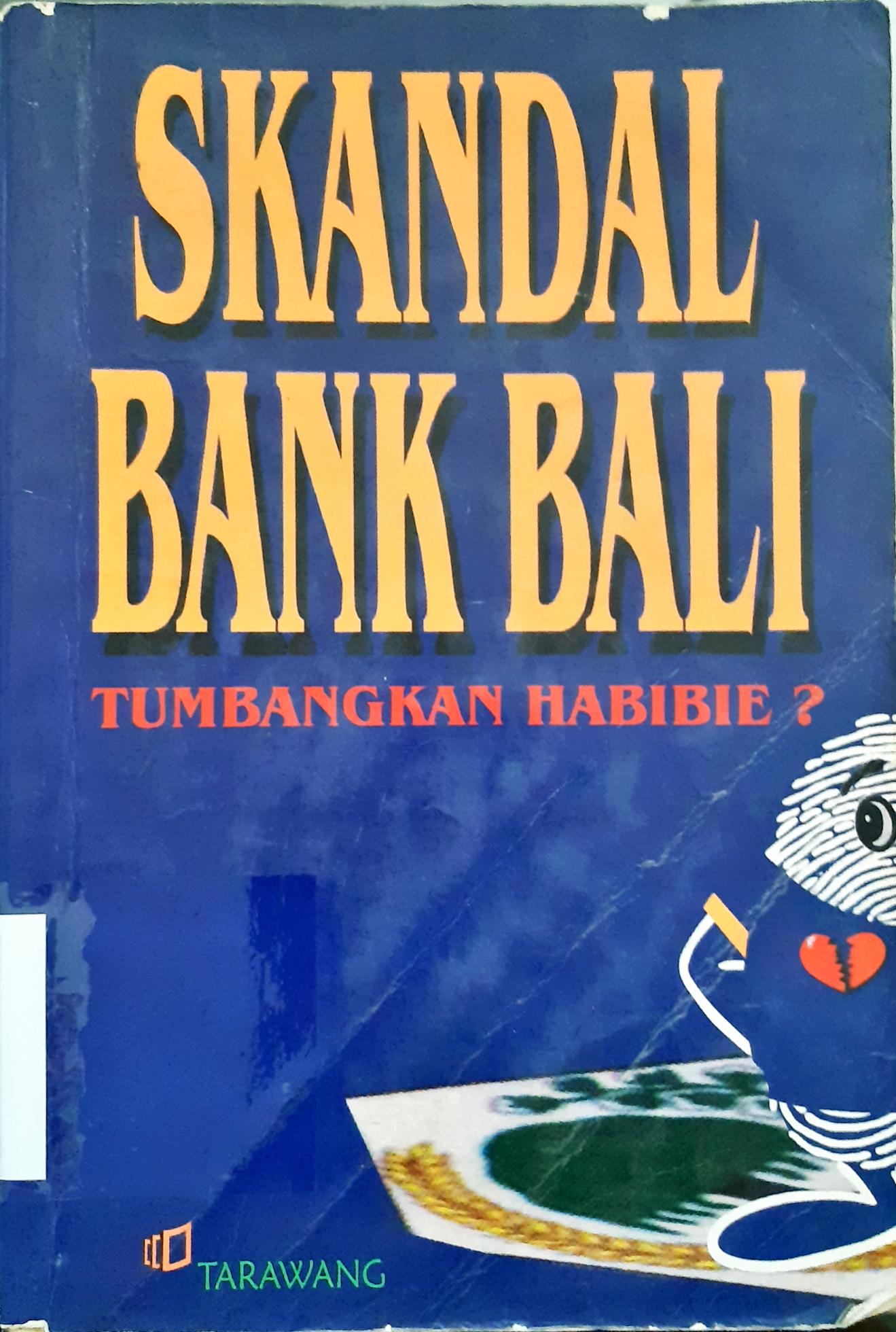 Cover Skandal Bank Bali, Tumbangkan Habibie ? / Andi Setiono