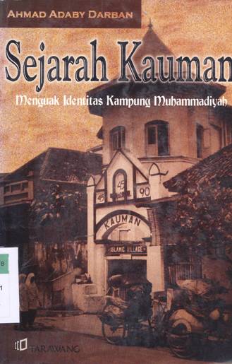 Cover Sejarah kauman :  Menguak identitas kampung Muhammadiyah / Ahmad Adaby Darban, editor Jarot Wahyudi.