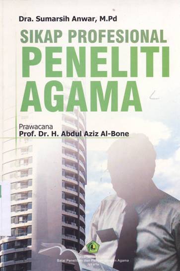 Cover Sikap profesional peneliti agama / Dra. Sumarsih Anwar, M. Pd.,  ; editor, Aceng Rahmat