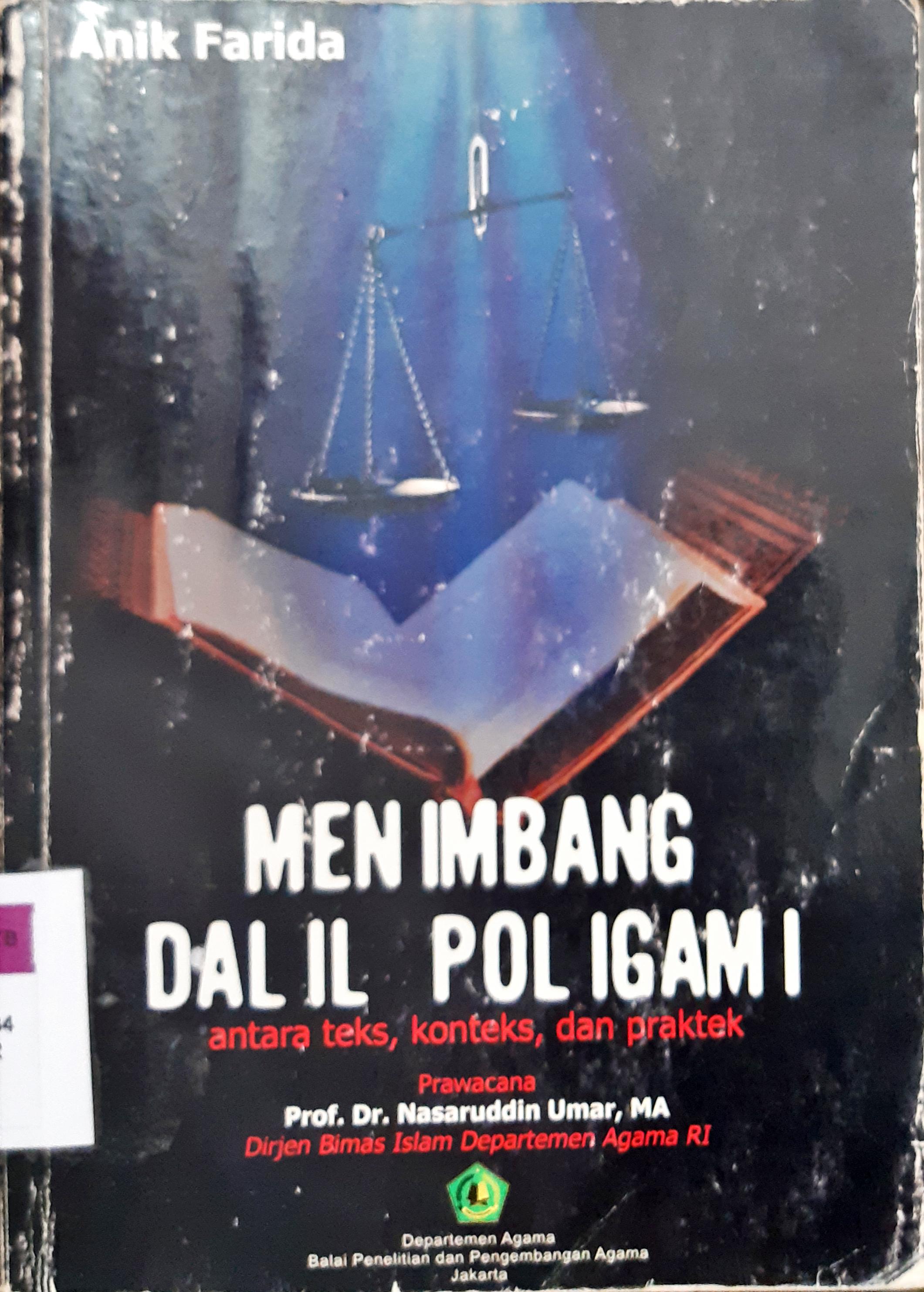 Cover Menimbang dalil poligami :  antara teks, konteks dan praktek, / Anik Farida ; editor, Rudy Sahabuddin