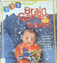 Cover 125 brain games for toddlers, permainan sederhana untuk menunjang perkembangan awal pada anak batita, Jackie Silberg ; alih bahasa, Nike Sinta Karina