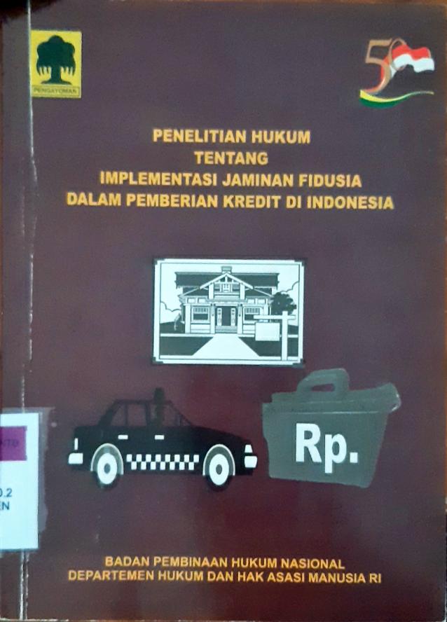 Cover Penelitian hukum tentang implementasi jaminan fidusia dalam pemberian kredit di Indonesia