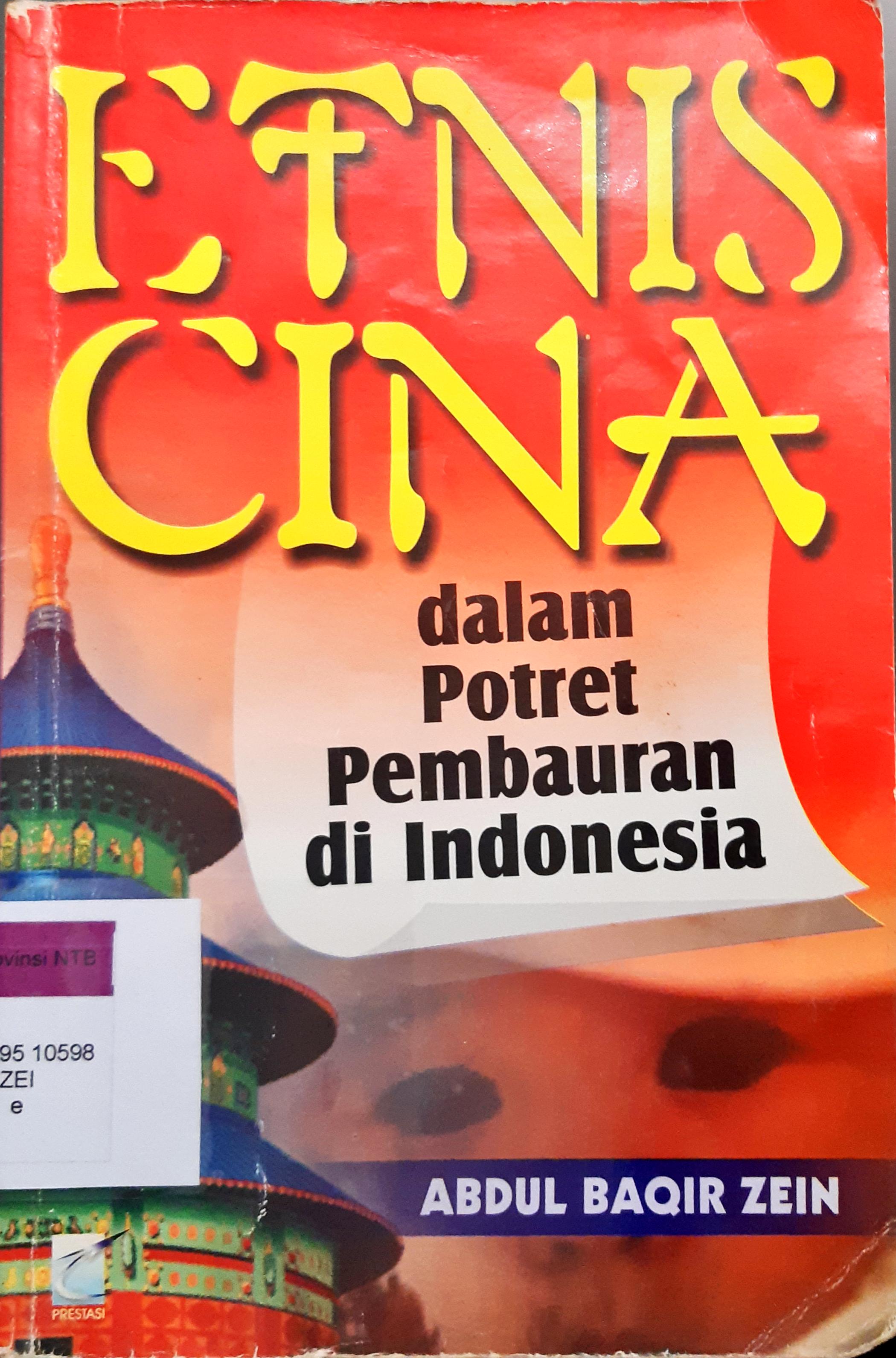 Cover Etnis Cina dalam potret pembauran di Indonesia, / Abdul Baqir Zein
