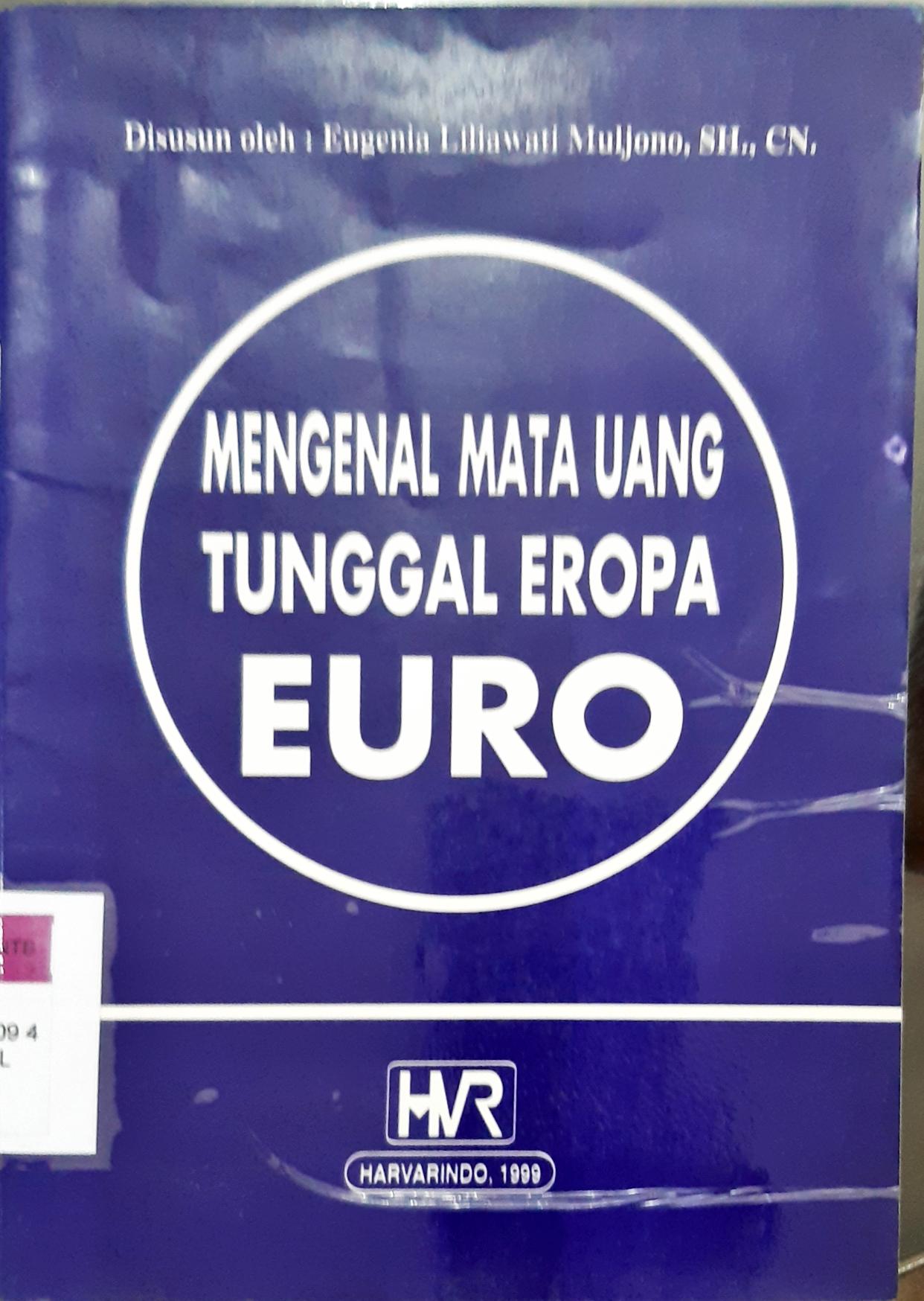 Cover Mengenal mata uang tunggal Eropa EURO / Eugenia Liliawati Mulyono. --