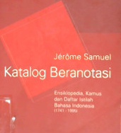 Cover Katalog beranotasi :  ensiklopedi, kamus dan daftar istilah bahasa Indonesia / Jerome Samuel