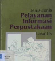 Cover Jenis-jenis pelayanan informasi perpustakaan / Lasa HS
