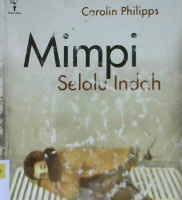Cover Mimpi selalu Indah / Carolin philipps; Alih bahasa, Lilawati kurnia