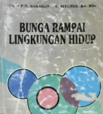 Cover Bunga rampai lingkungan hidup / Saragih, S. Sitorus BA.BSc.; penyusun S.Sitorus BA.BSc