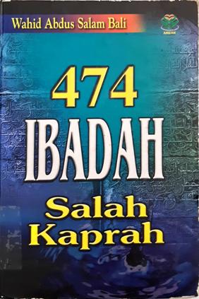 Cover Empat ratus tujuh puluh empat Ibadah salah kaprah, / Wahid Abdus Salam Bali