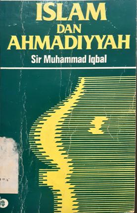 Cover Islam dan Ahmadiyyah, :  Jawaban terhadap petanyaa-pertanyaan pandit jawahar lal nehru / Sir Muhammad Iqbal