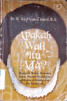 Cover Apakah Wali itu ada ? / Dr.H. Asep Usman Ismail, MA