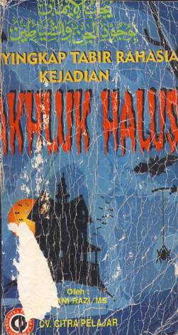 Cover Menyingkap tabir rahasia kejadian makhluk halus, / Bani Razi, Ms