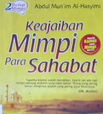 Cover Keajaiban Mimpi para sahabat :  " Apabila kiamat sudah dekat, nyaris tak ada lagi mimpi orang mukmin yang tidak benar.orang yang paling benar mimpinya adalah yang paling jujur bicaranya / Abdul Mun'im Al-Hasyimi; penerjemah, Abu Umar Basyir Al-Maidani,Jabir Al-Bassam; editor, Mutsanna Abdul Qohhar, Muhammad Izzuddin Al-Bimawi