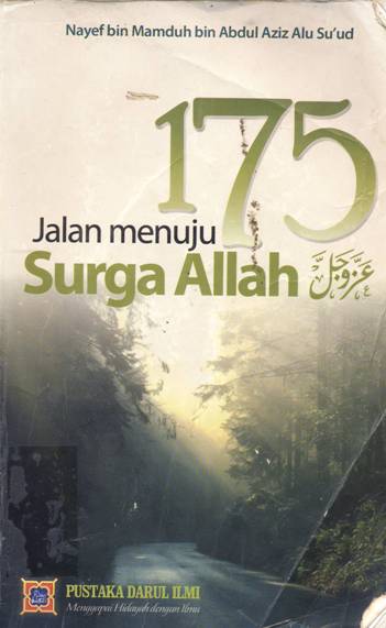 Cover Seratus tujuh puluh lima jalan menuju surga Allah / Nayef bin Mamduh bin Abdul Aziz Abu Su'ud; Penerjemah: Abu Khansa Suharlan Madi, LC