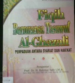 Cover Fiqih bernuansa Tasawuf Al-Ghazali :  Perpaduan antara syariat dan hakikat / Dedi Supriyadi,M.Ag.;editor, DR.H..Maman Abd.Djaliel