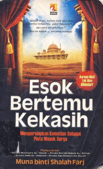 Cover Esok bertemu kekasih, :  Mempersiapkan kematian sebagai pintu masuk surga, / Muna binti Shalah Farj; penerjemah, Wahyuddin,Lc.; editor, Wendy Febriangga