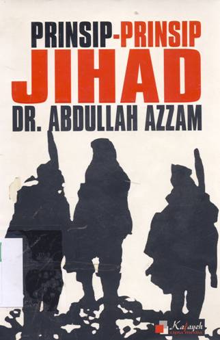 Cover Prinsip-prinsip Jihad :  Dunia Islam tengah terbakar,siramkan airmu, walau hanya percikmu / DR.Abdullah Azzam; penerjemah, Fakhrurazi; editor, Muhammad Zaky Al-Abdary,Trimo