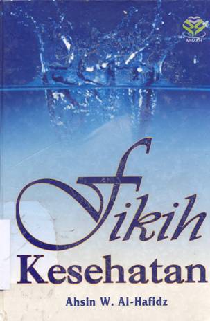 Cover Fikih kesehatan / Drs. Ahsim W. Al-Hafidz;Editor,Achmad Zirzis