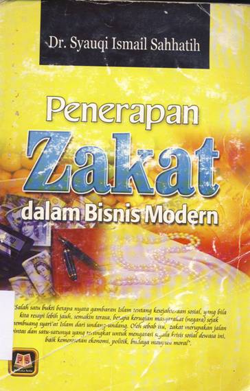 Cover Penerapan zakat dalam bisnis moderrn / Dr.Syauqi Ismail Sahhatih ; penerjemah, Bahrun Abu Bakar Lc.