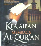 Cover Keajaiban membaca Al- Qur'an :  Menangisnya Nabi, para sahabat dan orang-orang saleh ketika membaca dan memahami Al-Qur'an / Muhammad Syauman Ar - Ramli