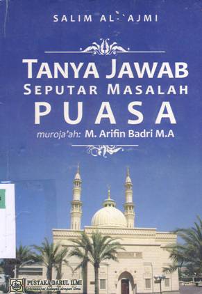 Cover Tanya jawab seputar masalah puasa / Salim Al-Ajmi, penerjemah Ahmad sufyan Hadi