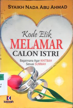 Cover Kode etik melamar istri, :  Bagaimana agar Khitbah sesuai Sunnah / Syaikh Nada Abu Ahmad;  penerjemah, Nila nur fajariah ; editor Abu hudzaitah