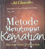 Cover Metode menjemput kematian / Al Ghazali, penerjemah, Amin nasir, editor, Chandra kurniawan