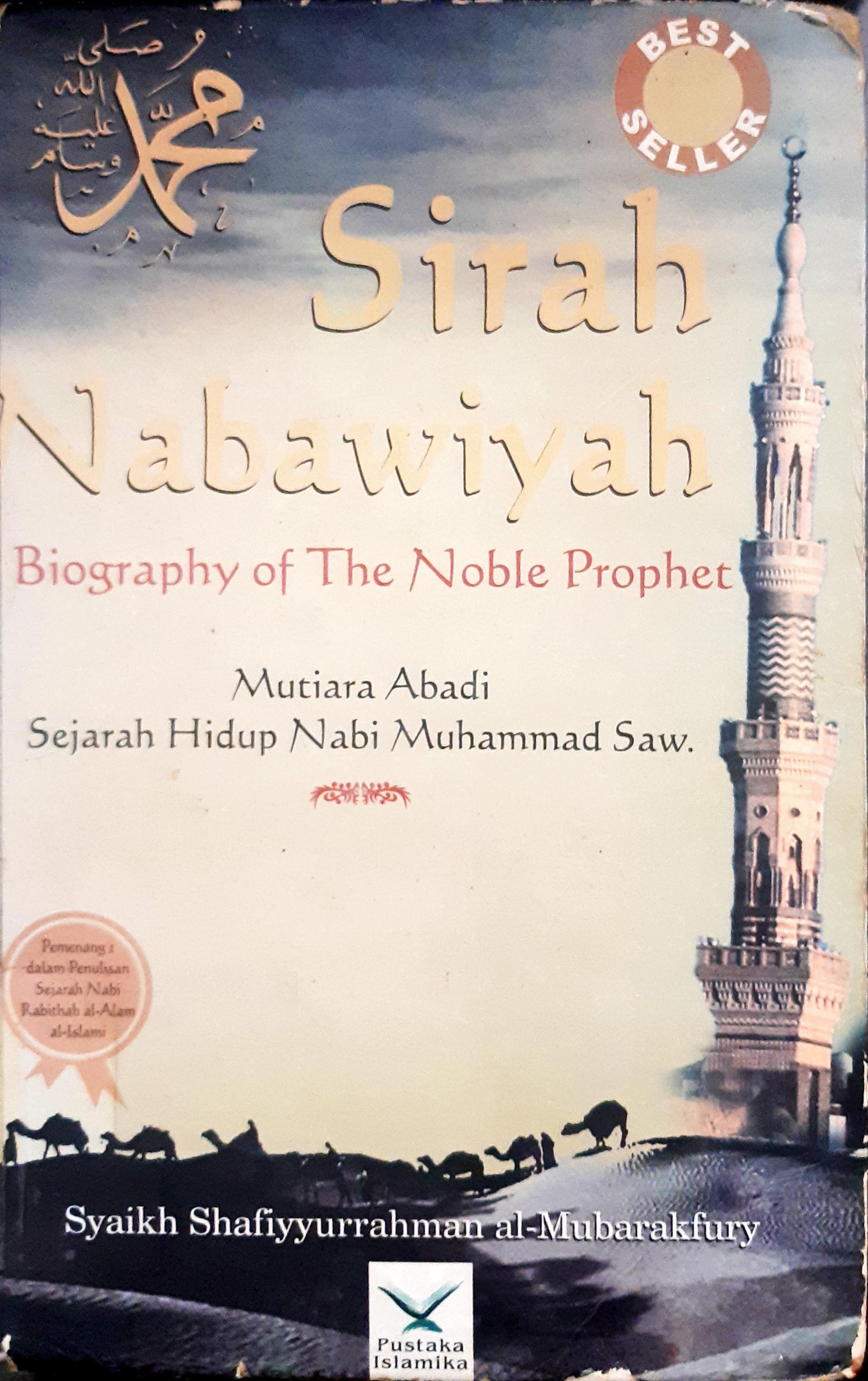 Cover Sirah Nabawiyah :  Biografhy of the Noble prophet, Mutiara abadi sejarah hidup Nabi Muhammad saw. / Syaikh Shafiyyurrahman Al-Mubarakfury ; penerjemah, Nayla Putri, s, Ag.