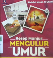 Cover Cara manjur mengulur umur, / Amir bin Muhammad Al- Madari; penerjemah Abu Arfan