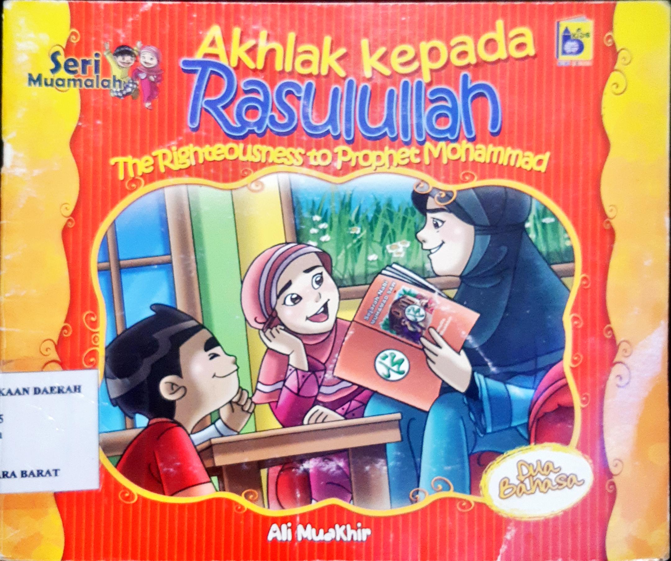 Cover Akhlak kepada Rasulullah / Ali Muakhir; penerjemah Farah; editor Imran Laha