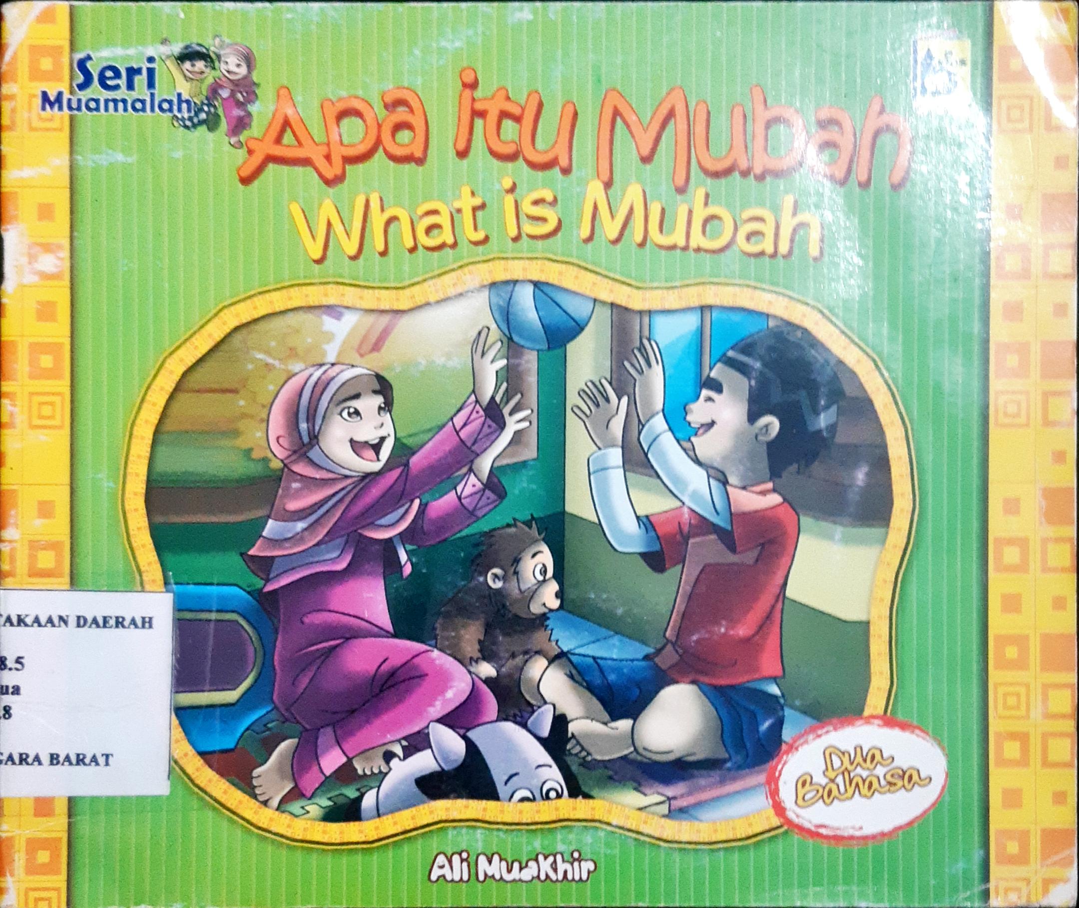 Cover Apa itu Mubah :  What Is Mubah / Ali Muakhir, Rayya; penerjemah, Fara; editor, Imran Laha, Yanti Munawarah