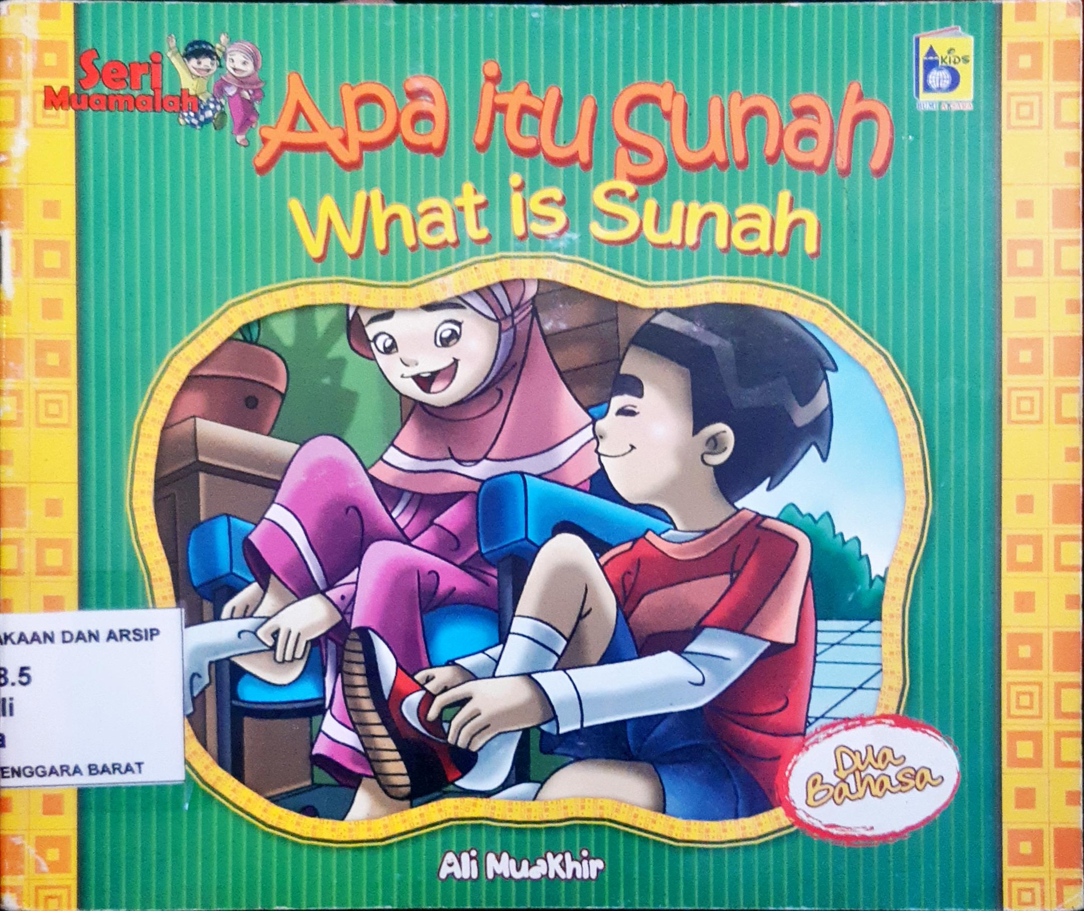 Cover Apa itu Sunah = What is Sunah, / Ali Muakhir, Rayya; penerjemah, Farah; editor, Imran Laha ,Yanti Munawarah