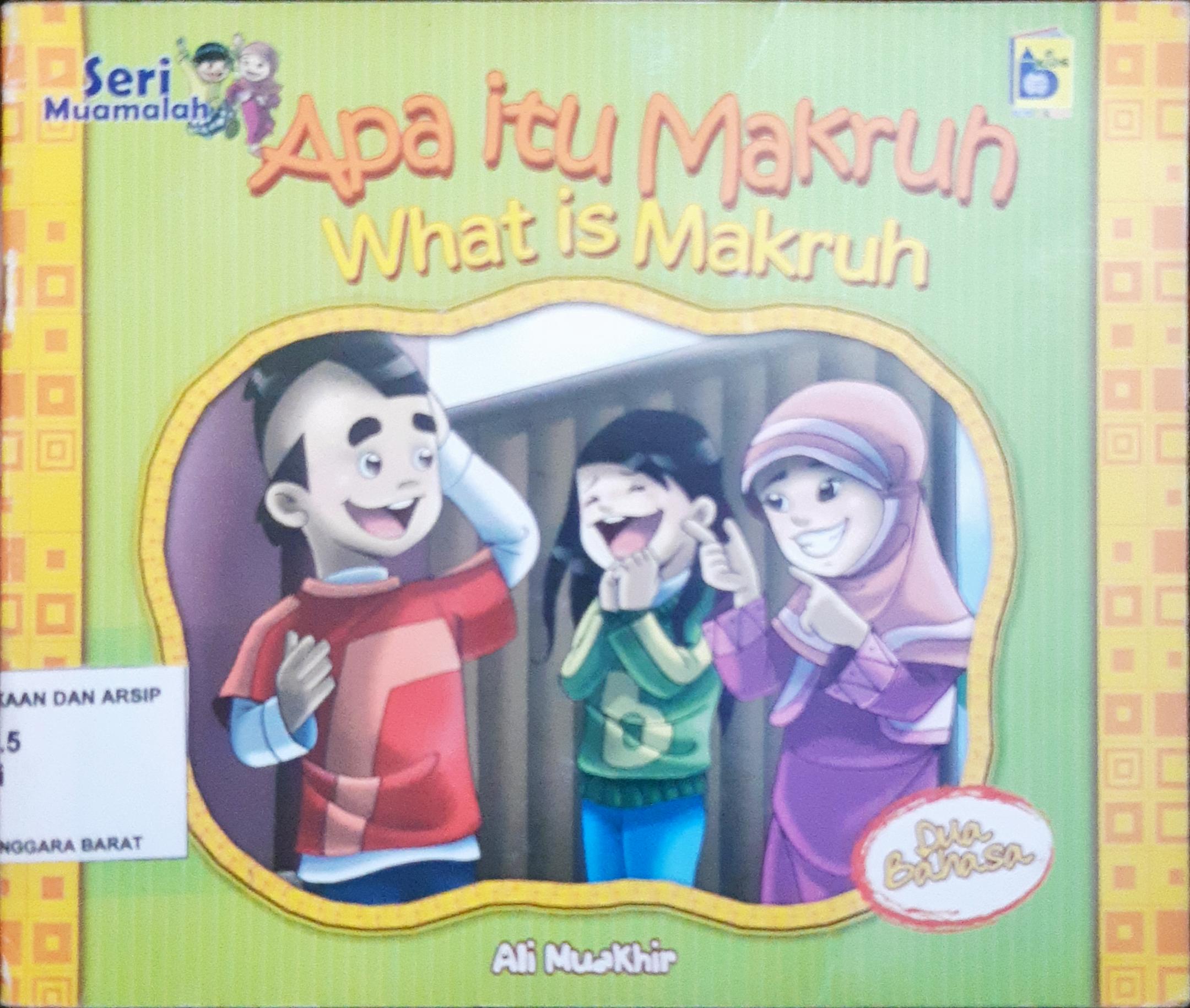Cover Apa itu Makruh :  What Is Makruh / Ali Muakhir, Rayya; penerjemah, Farah; editor, Imran Laha, Yanti Munawarah
