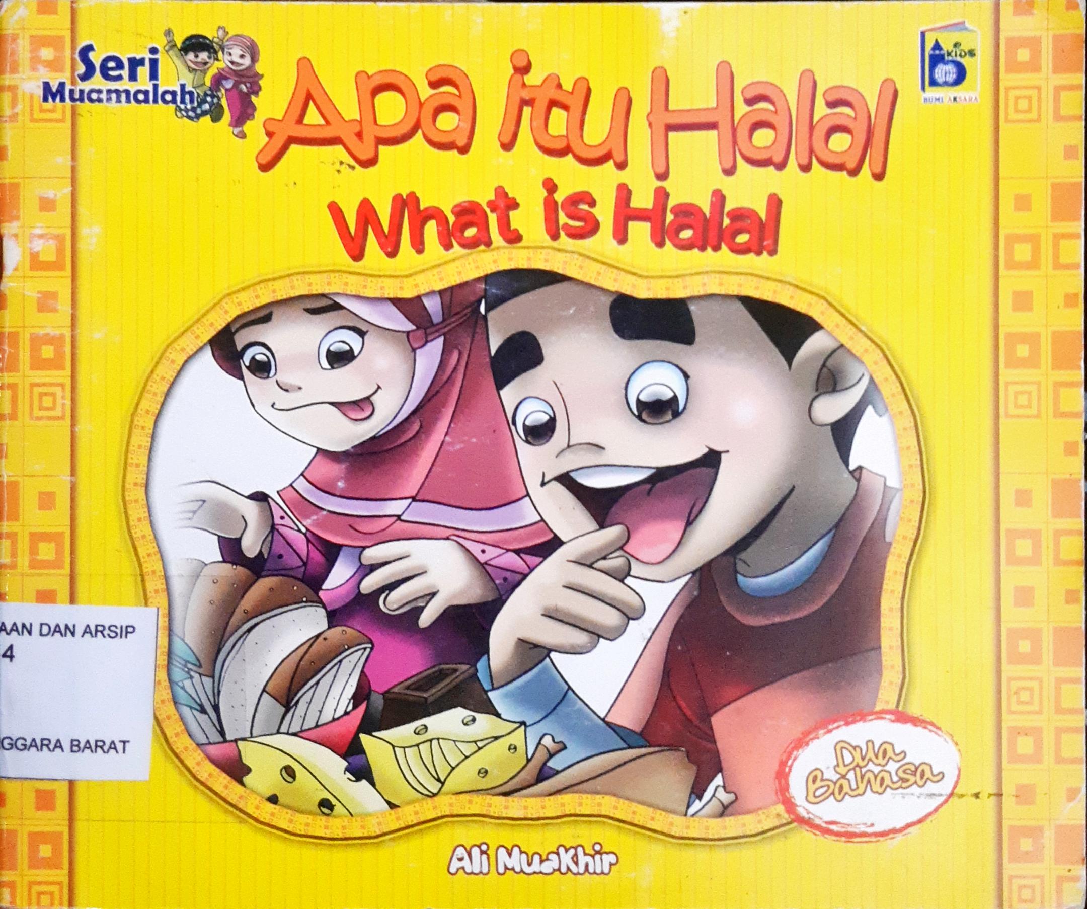 Cover Apa itu Halal = What is Halal / Ali Muakhir,Rayya; penerjemah, Farah; editor, Imran Laha,Yanti Munawarah