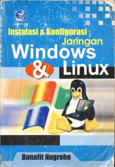 Cover Instalasi dan Konfigurasi Jaringan Windows dan Linux / Bunafit Nugroho