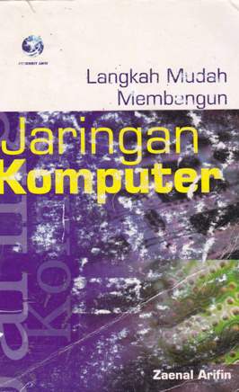 Cover Langkah mudah membangun jaringan Komputer / Arifin, Zainal
