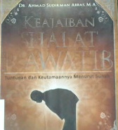 Cover Keajaiban Shalat Rawatib, Tuntunan dan keutamaannya menurut sunah, / DR. Ahmad Sudirman Abbas; penyunting, Lan