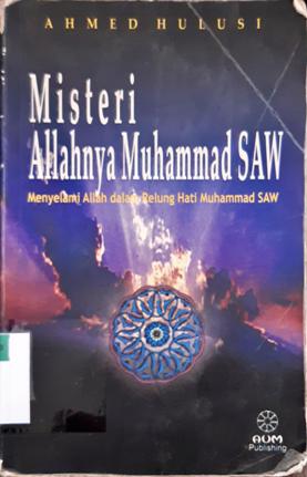 Cover Misteri Allahnya Muhammad S.A.W / Ahmed Hulusi; Penerjemah,  Wahyudi