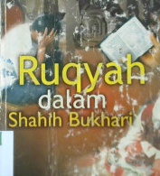 Cover Ruqyah dalam Shahih Bukhari, / M.H.Muhammad Hasan Ismail; penerjemah, Ust.M.Yudi Atok; editor, Ust.M.Badawi