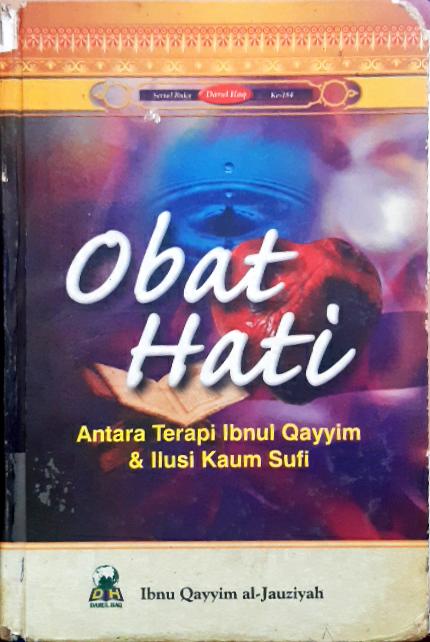 Cover Obat hati :  Antara terapi Ibnu Qayyim dan Ilusi kaum Sufi / Ibnu Qayyim Al-Jauziah; penerjemah, Tajuddin