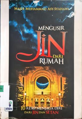 Cover Mengusir jin dari rumah / Majdi Muhammad As-Syahawi; Penerjemah, Imtihan Asy.Syafi'i; Editor, Azus Arifin