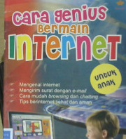 Cover Cara genius bermain Internet untuk anak, Roswita Oktavianti / Oktavianti, Roswita