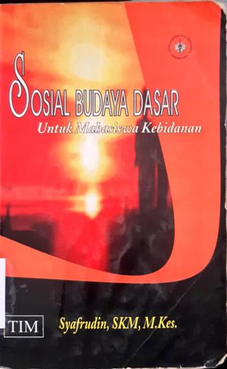 Cover Sosial budaya dasar untuk mahasiswa kebidanan / Syafrudin; editor, Nata Wijaya