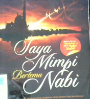 Cover Saya mimpi bertemu Nabi, / Muhammad Shauman Ar-RamliPenerjemah,Mahmoud Abd.Fil Mannam;Editor,Wendy Pebriangga
