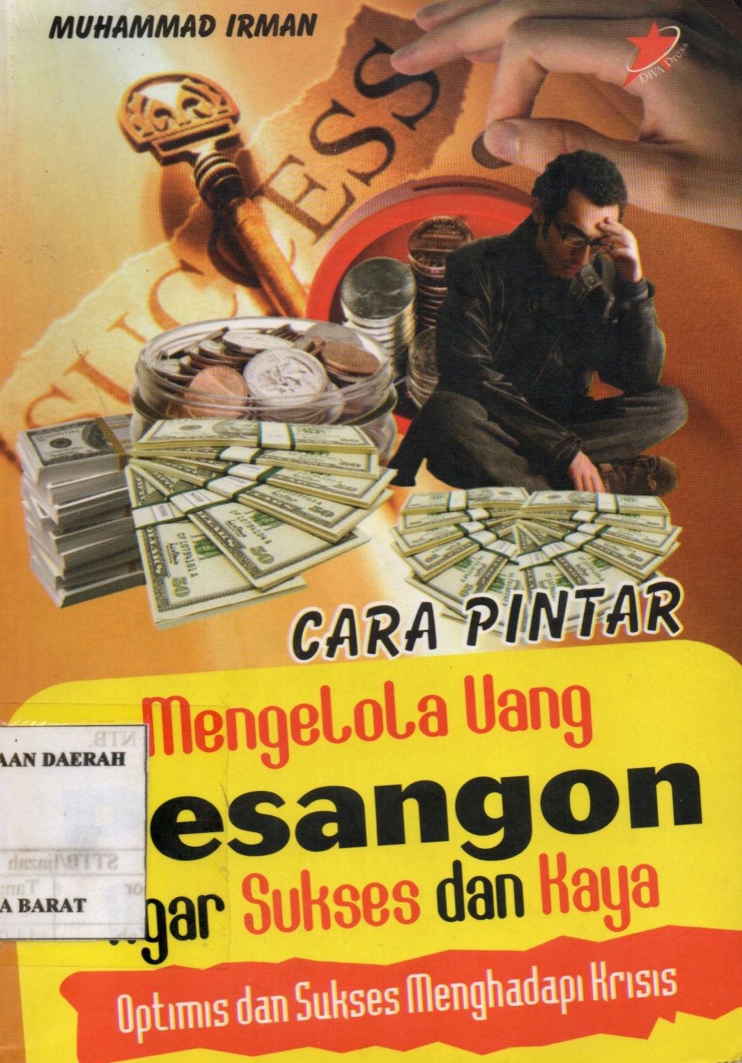 Cover Cara pintar mengelola uang pesangon agar sukses dan kaya / Muhammad Irman ; editor, Meichati Candra Dewi